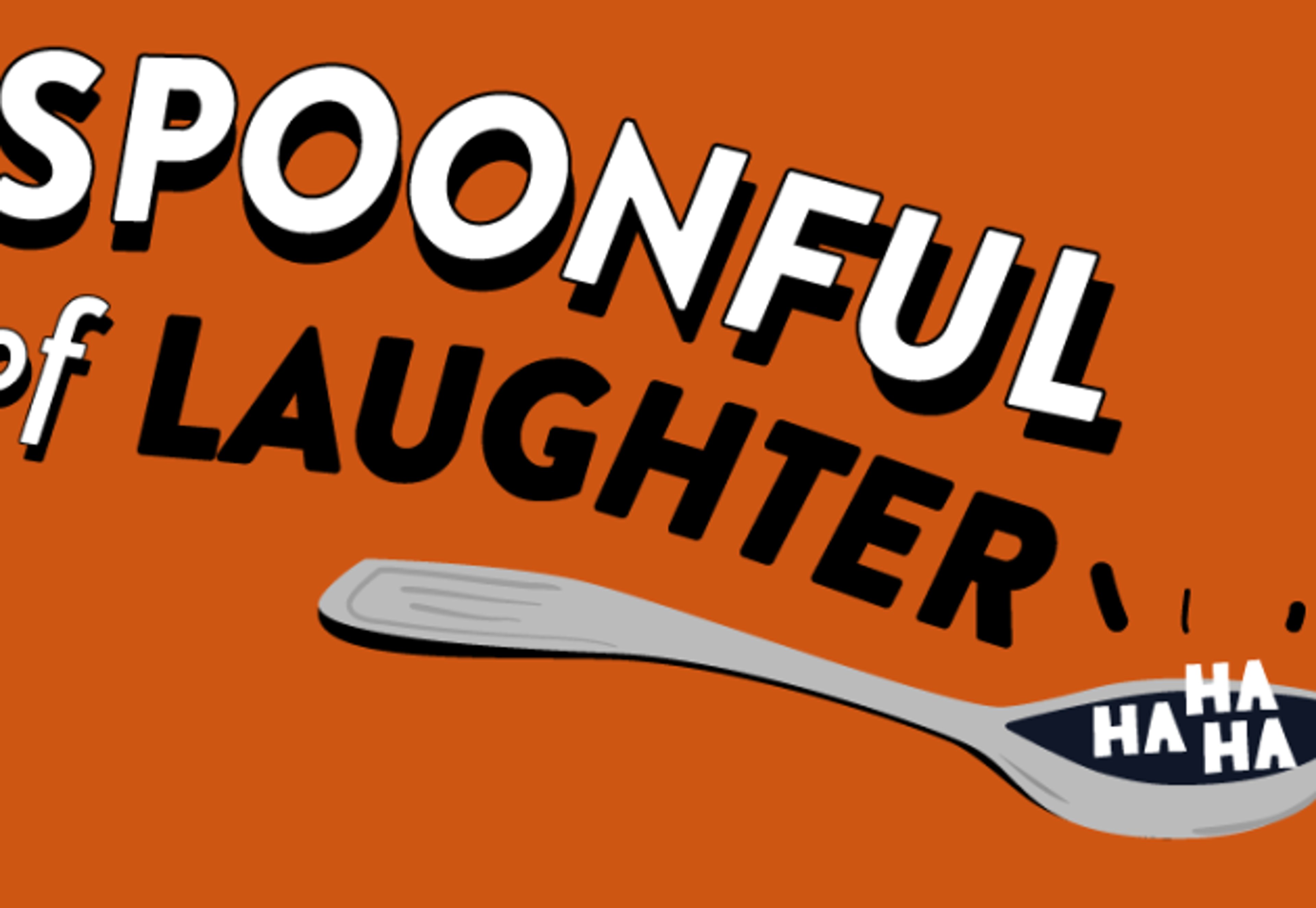 Spoonful of Laughter